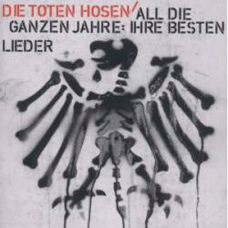 Die Toten Hosen : All die Ganzen Jahre